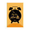 Time for Plan B poster - Image 3