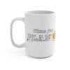 Time for Plan B 15oz Mug
