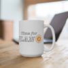 Time for Plan B 15oz Mug - Image 4